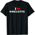 thumbnail image 1 of men and women can wear，I Love Omelette, I Heart Omelette T-Shirt, 1 of 4