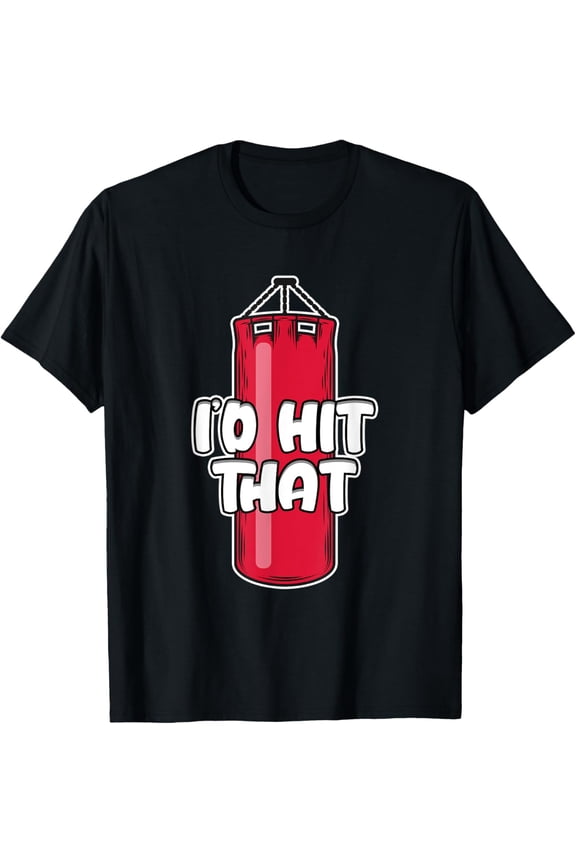 men and women can wear,I'd Hit That Boxing Punching Bag T-Shirt