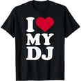 thumbnail image 1 of men and women can wear，I love my DJ T-Shirt, 1 of 4