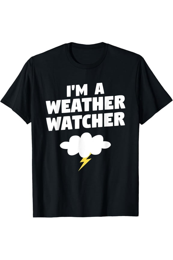 men and women can wear,I'm A Weather Watcher Weather Forecast Meteorology T-Shirt