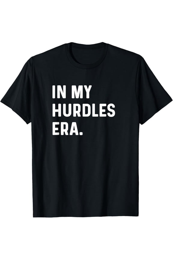 men and women can wear,In My Hurdles Era - Track Field Run Runner Running Hurdling T-Shirt