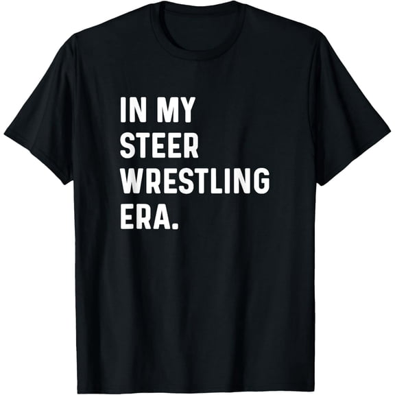 men and women can wear，In My Steer Wrestling Era - Rodeo - Cowboy Cowgirl T-Shirt