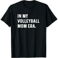 thumbnail image 1 of men and women can wear，In My Volleyball Mom Era T-Shirt, 1 of 4