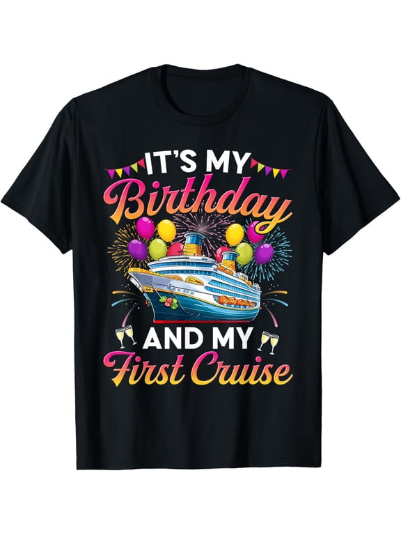 men and women can wear,It's My Birthday And My First Cruise Ship Vacation Party T-Shirt
