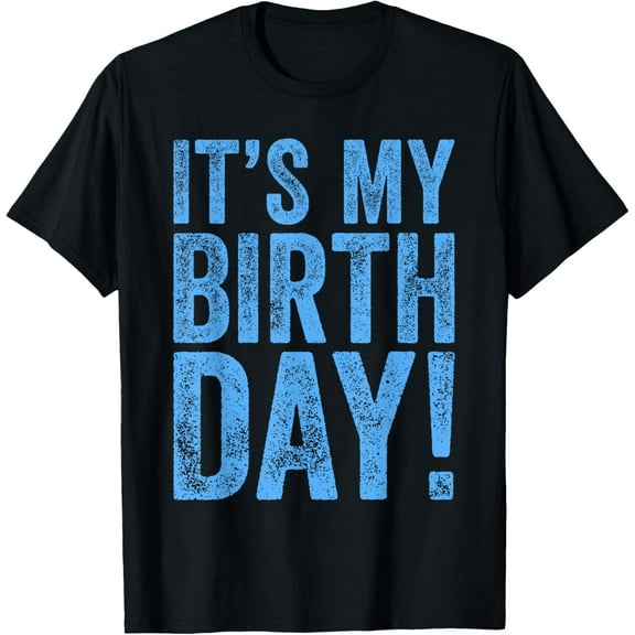 men and women can wear，It's My Birthday T-Shirt
