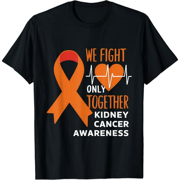 men and women can wear，Kidney Cancer Awareness Orange Ribbon We Fight Only Together T-Shirt