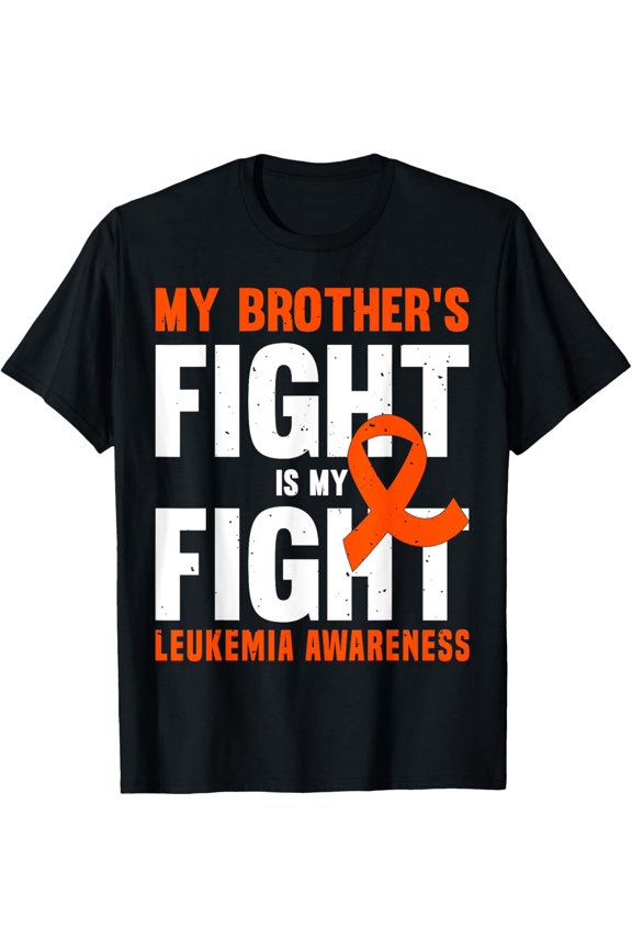 men and women can wear，Leukemia Awareness Orange Ribbon Support Quote Brothers T-Shirt