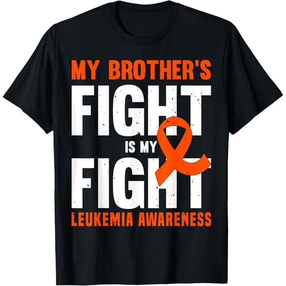men and women can wear,Leukemia Awareness Orange Ribbon Support Quote Brothers T-Shirt