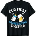 thumbnail image 1 of men and women can wear，Men Our First Father's Day Together Baby Bottle Dad Daddy T-Shirt, 1 of 4