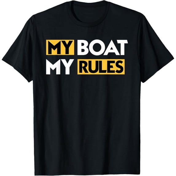 men and women can wear,My Boat My Rules Sailboat Sail Boating Captain Sailing Yacht T-Shirt