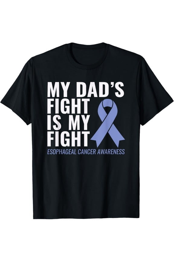 men and women can wear,My Dad's Fight is My Fight Esophageal Cancer Shirt T-Shirt