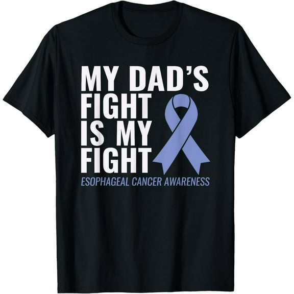 men and women can wear，My Dad's Fight is My Fight Esophageal Cancer Shirt T-Shirt