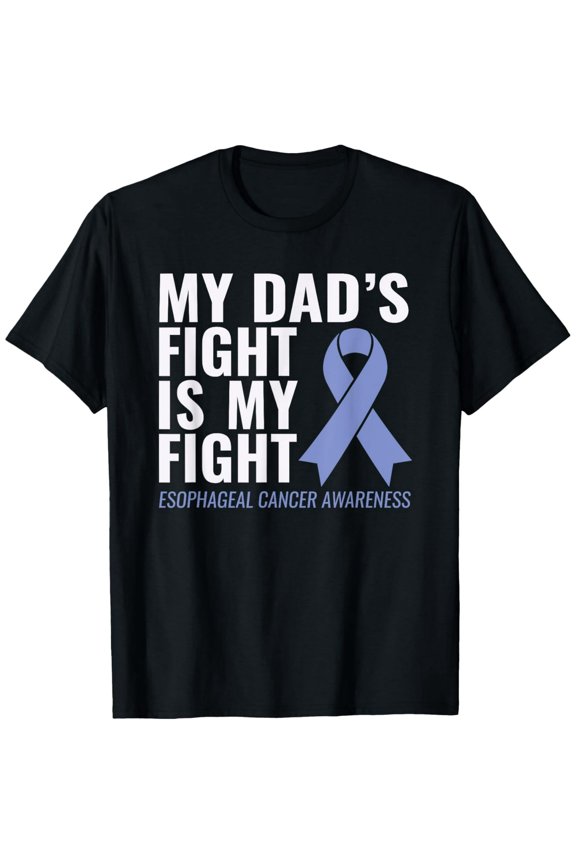 men and women can wear,My Dad's Fight is My Fight Esophageal Cancer Shirt T-Shirt