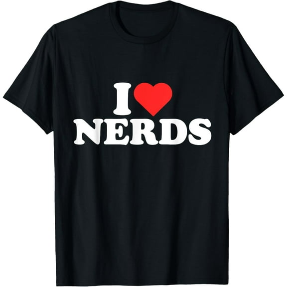 men and women can wear,Nerds - I Heart Nerds - I Love Nerds T-Shirt