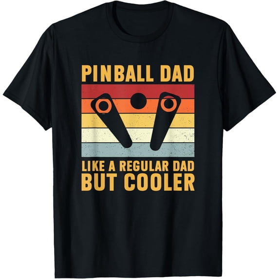 men and women can wear,Pinball Dad Regular Dad But Cooler Funny Pinball T-Shirt