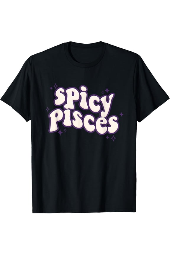 men and women can wear,Pisces Birthday Zodiac Sign Horoscope Spicy Pisces Design T-Shirt