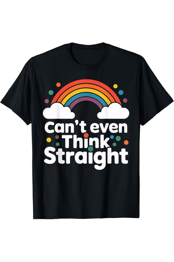 men and women can wear，Rainbow Pride Month LGBT Can't Even Think Straight Parade T-Shirt