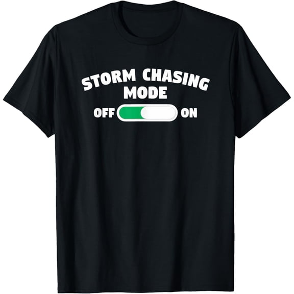 men and women can wear，Storm Chasing Mode On Meteorology Weather Forecast T-Shirt