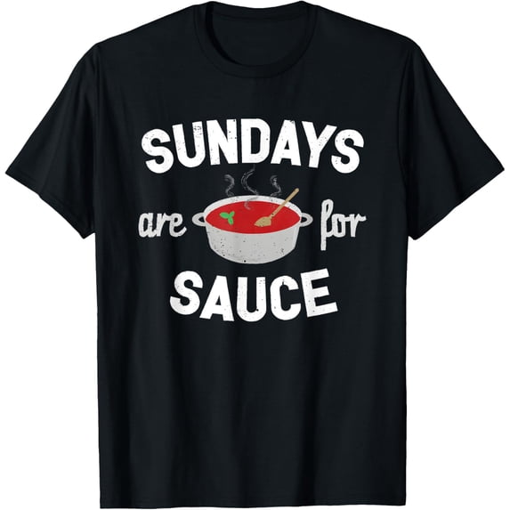men and women can wear,Sundays Are For Sauce T-Shirt