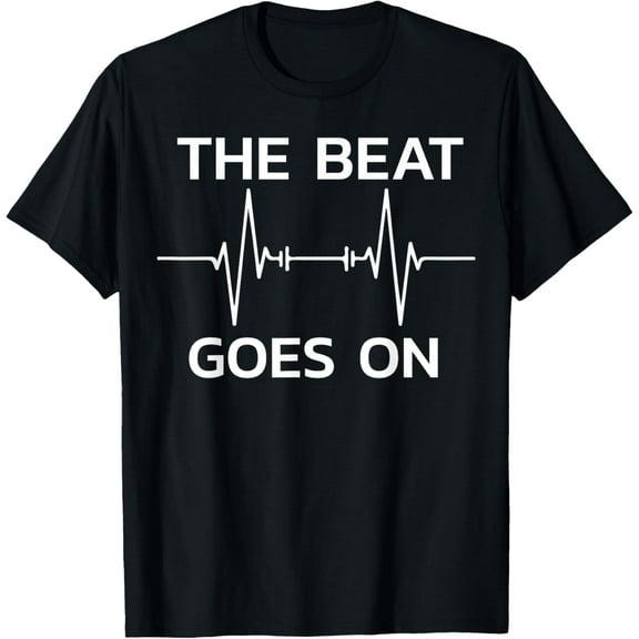 men and women can wear,The Beat Goes On Heartbeat Open Heart Surgery Rehab T-Shirt