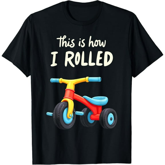 men and women can wear，This Is How I Rolled" – Funny Retro Tricycle Nostalgic T-Shirt
