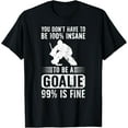 thumbnail image 1 of men and women can wear，To Be Ice Hockey Goalie Ice Hockey Goalkeeper Goaltender T-Shirt, 1 of 4