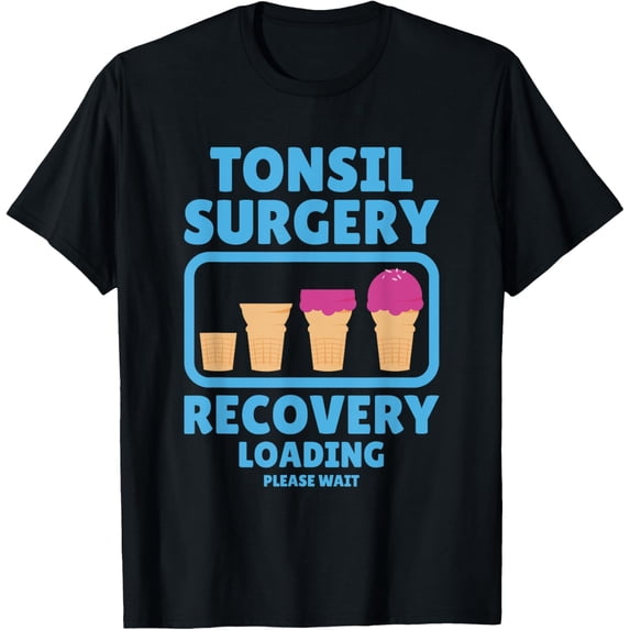 men and women can wear,Tonsil Surgery Recovery Loading Please Wait, Tonsillitis T-Shirt