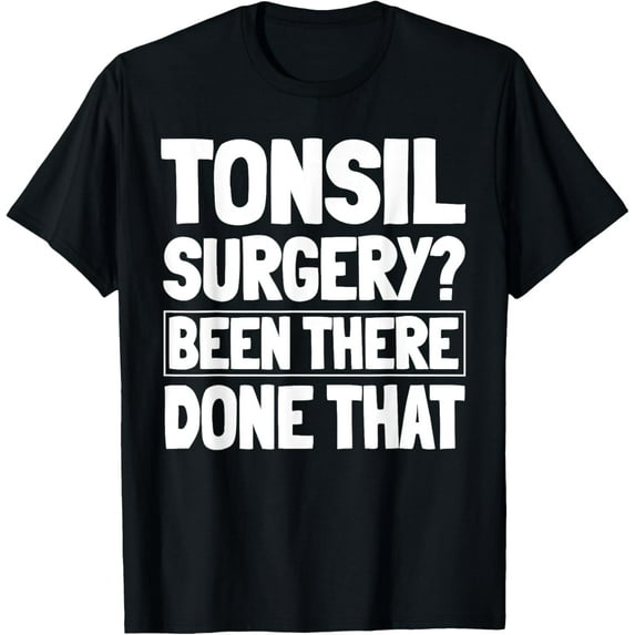 men and women can wear,Tonsil Surgery Survivor Tonsillectomy Patient Tonsillitis T-Shirt