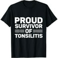thumbnail image 1 of men and women can wear，Tonsil Surgery Tonsils Tonsillitis Recovery Tonsillectomy T-Shirt, 1 of 4