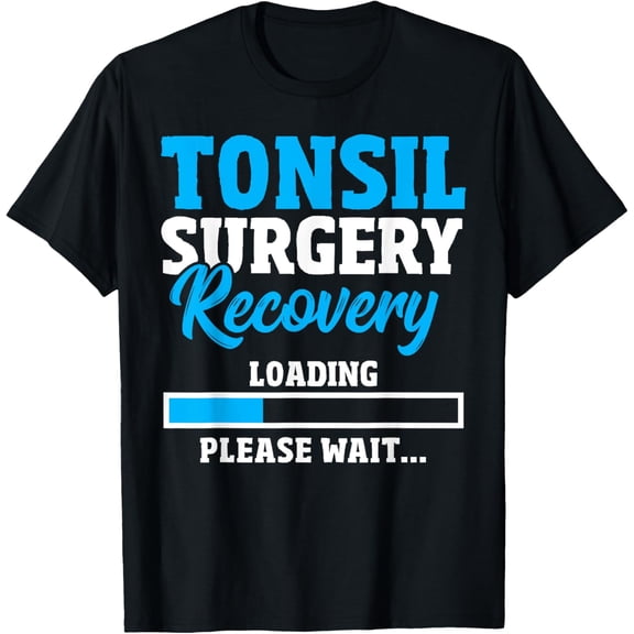 men and women can wear，Tonsillectomy Recocery Tonsil Removal Tonsillitis Tonsils T-Shirt