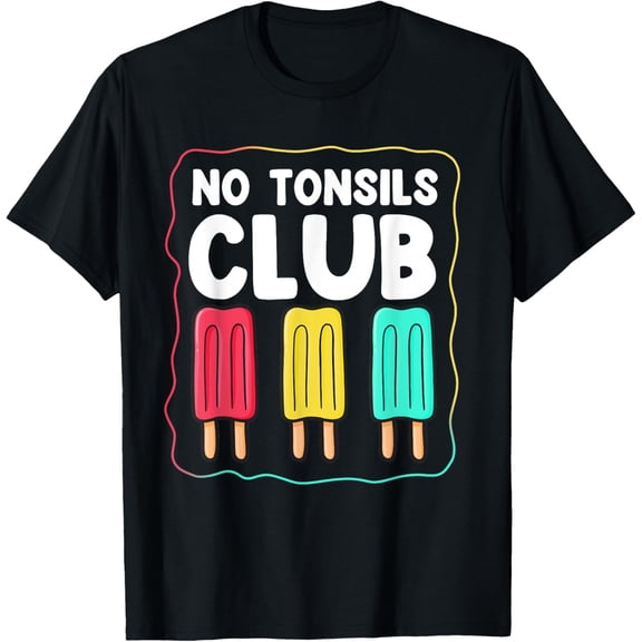men and women can wear,Tonsillectomy Recovery No Tonsils Club Tonsil Removal T-Shirt