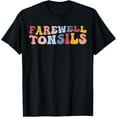 thumbnail image 1 of men and women can wear，Tonsillitis Tonsillectomy Farewell Tonsils T-Shirt, 1 of 4