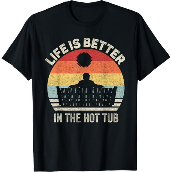 men and women can wear，Vintage Retro Life Is Better In The Hot Tub T-Shirt