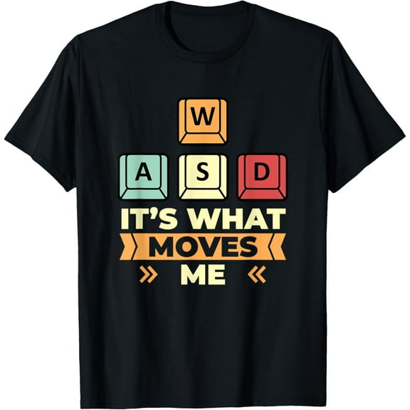 men and women can wear,WASD Its What Moves Me PC Gaming Funny Computer Gamer T-Shirt