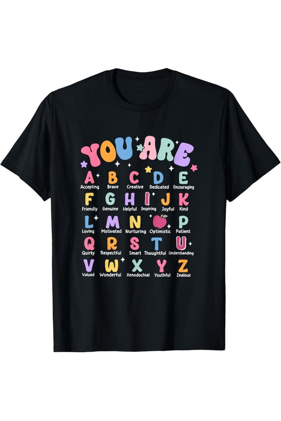 Exquisite and comfortable-You Are Letters Alphabet Learn ABCs Boy Girl Reading Teacher T-Shirt