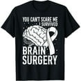 thumbnail image 1 of men and women can wear，You Can't Scare Me I Survived Brain Surgery Brain Tumor T-Shirt, 1 of 4