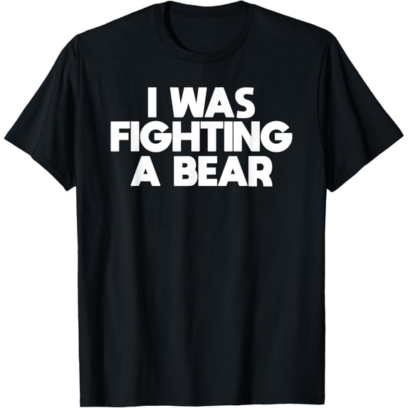 men and women can wear,i was fighting a bear survival injury t shirt T-Shirt