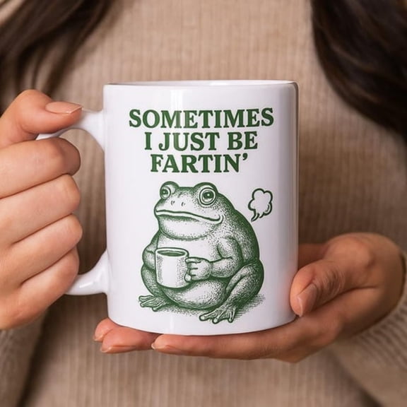 metimes I Just Be Fartin Mug, Funny Frog Coffee Cup, Meme Gag Gift, Were Drinkware, Quirky Frog Mug, Unhinged Humor Tea Cup.jpg