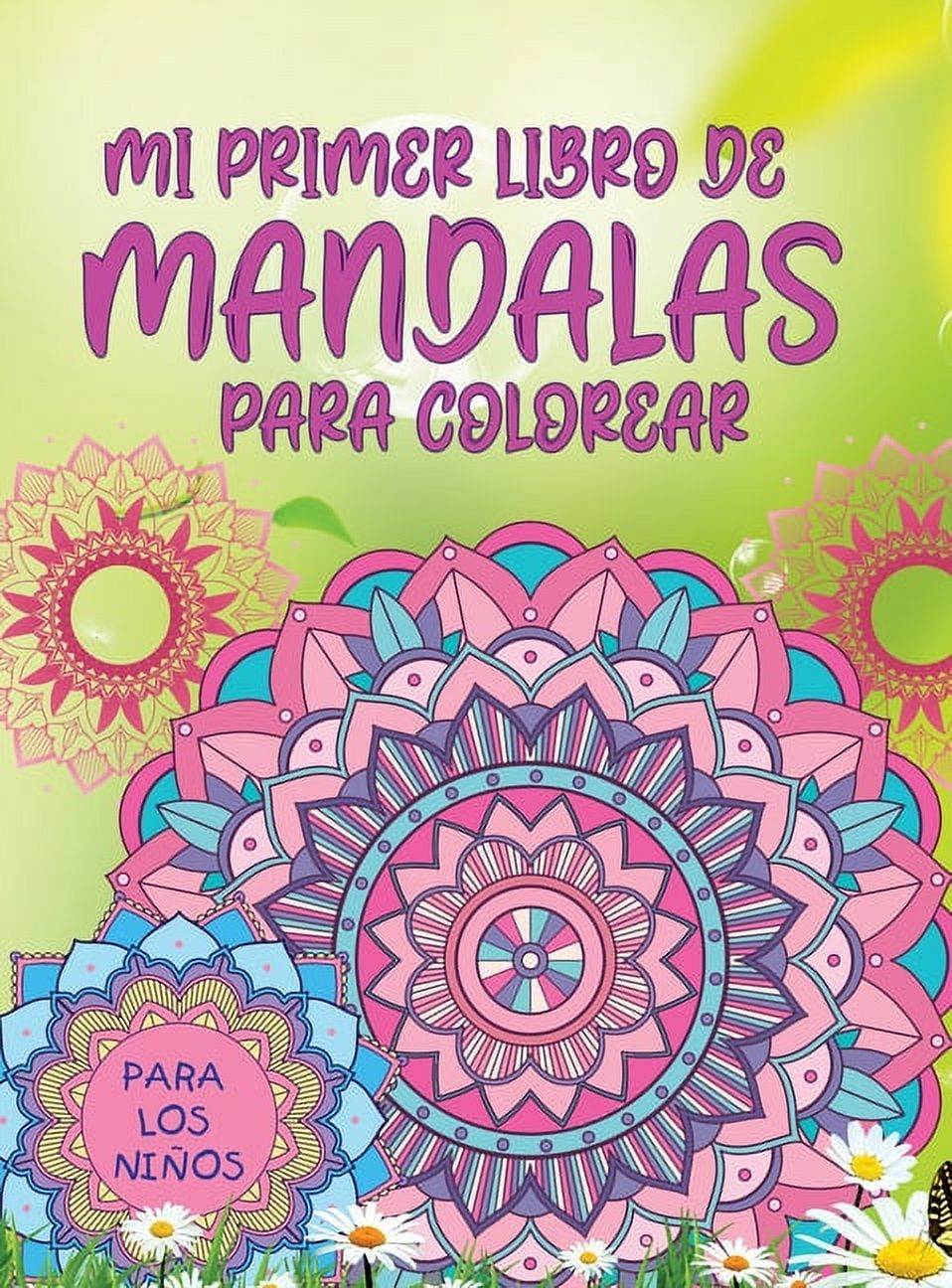 mi primer libro de mandalas para colorear : Increíble libro para colorear  para niñas, niños y principiantes con patrones de mandala para relajarse  (Hardcover) 
