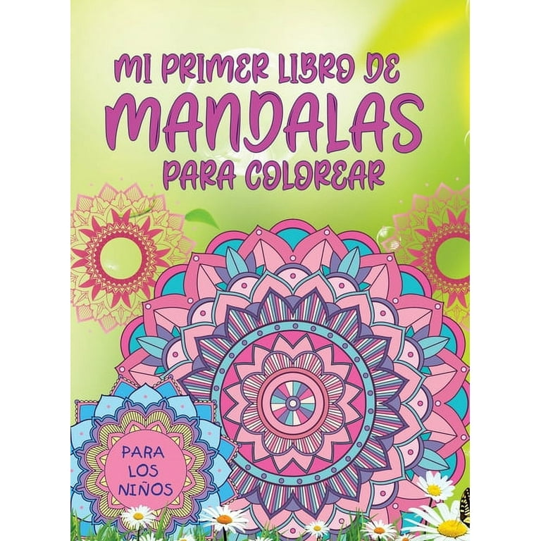 mi primer libro de mandalas para colorear : Increíble libro para colorear  para niñas, niños y principiantes con patrones de mandala para relajarse  (Hardcover) 