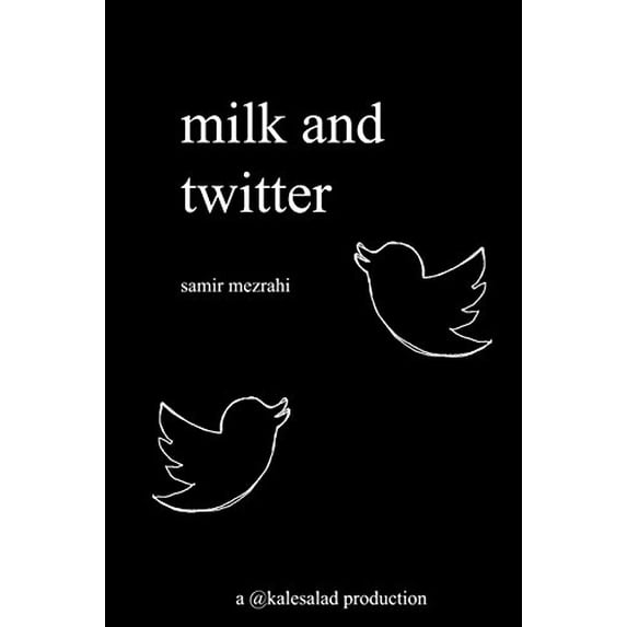 Pre-Owned milk and twitter: a selection of great tweets (Paperback) 069298741X 9780692987414