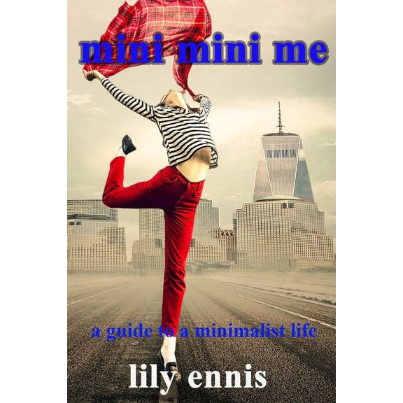 mini mini me: a guide to a minimalist life, (Paperback)