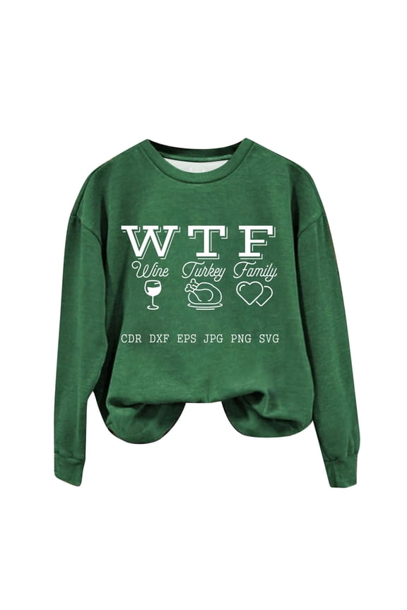 WTF Sweatshirts for Women Trendy Thanksgiving Crewneck Sweatshirt Juniors Comfy Long Sleeve Pullover Shirts Casual Cute Printing Loose Fit Blouse,Army Green,X-Large