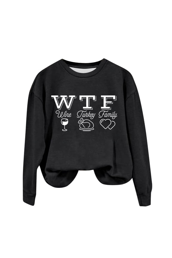 WTF Sweatshirts for Women Trendy Thanksgiving Crewneck Sweatshirt Juniors Comfy Long Sleeve Pullover Shirts Casual Cute Printing Loose Fit Blouse,Black,Small