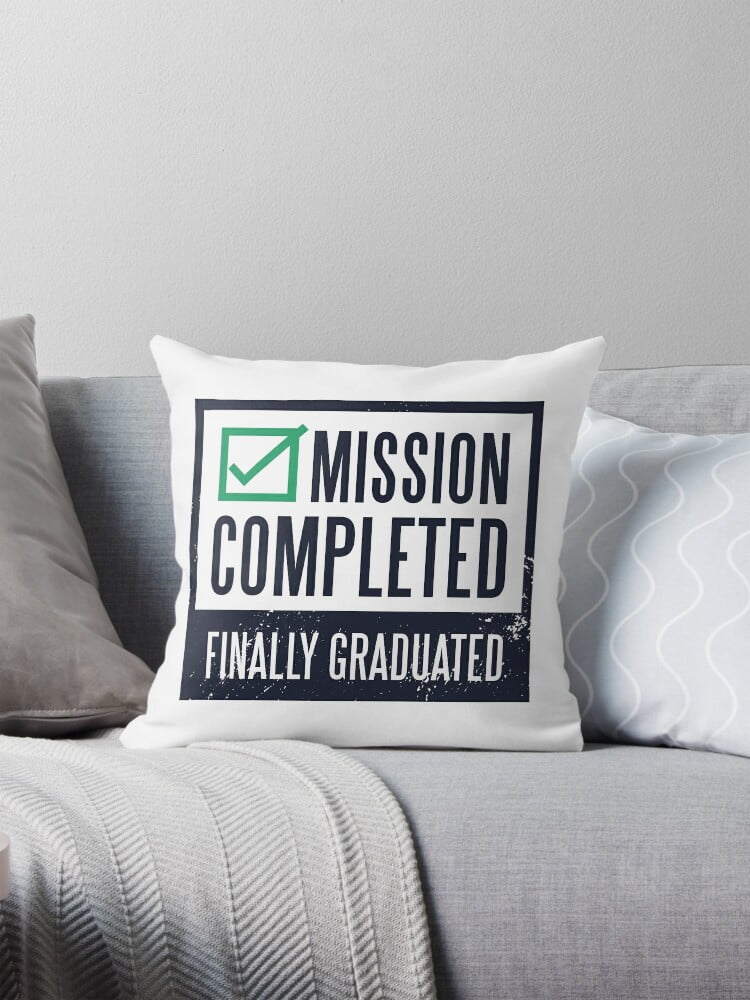 mission completed. finally graduated. Throw Pillow Covers Cases Cushion