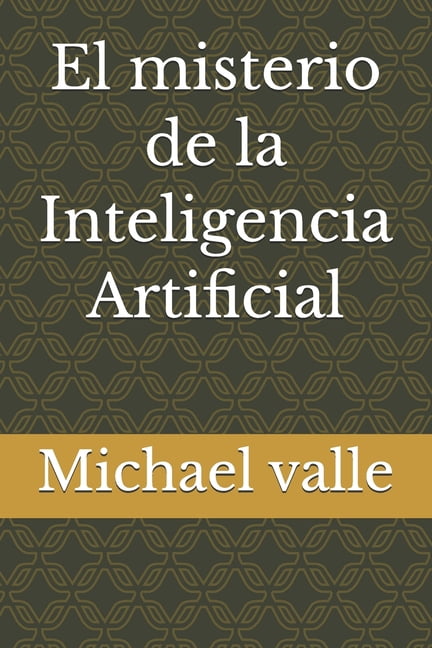 El misterio de la Inteligencia Artificial, (Paperback)