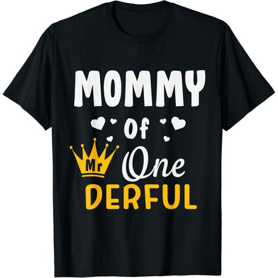 mommy of mr onederful 1st Birthday girl boy First One T-Shirt