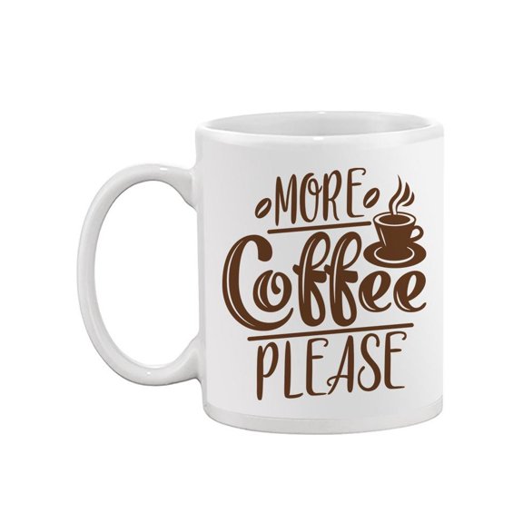 "more Coffee Please" Mug  -Image by Shutterstock,