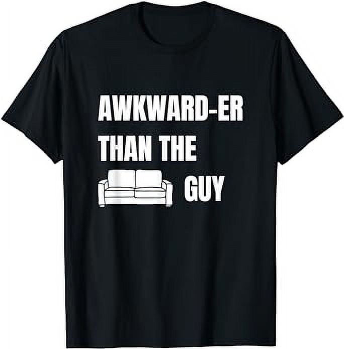 more awkward than the couch guy meme funny humor shy timid TShirt