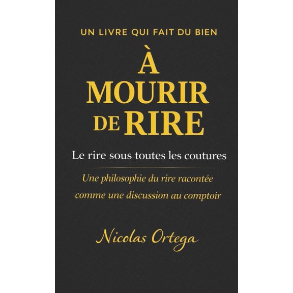 mourir de rire: Le rire sous toutes les coutures, (Paperback)